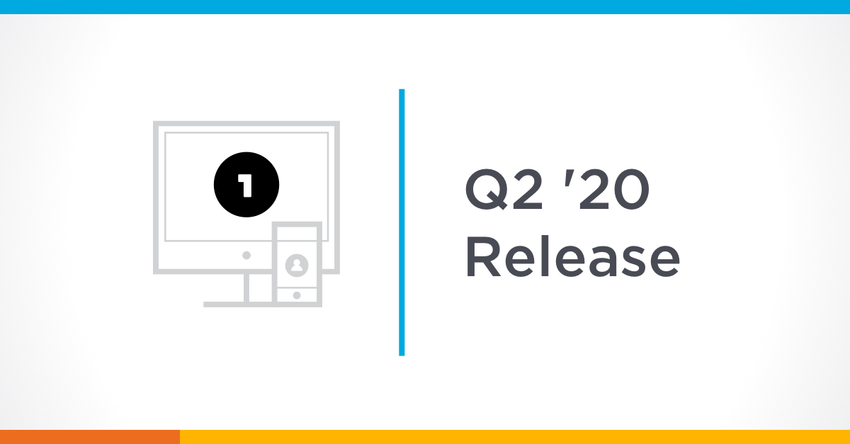 Q2 ‘20 Release: Easy administration & end-user experiences for the mobile workforce