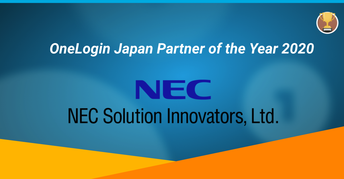 OneLogin Recognizes NEC Solution Innovators, Ltd. as the OneLogin JAPAN Partner of the Year for 2020
