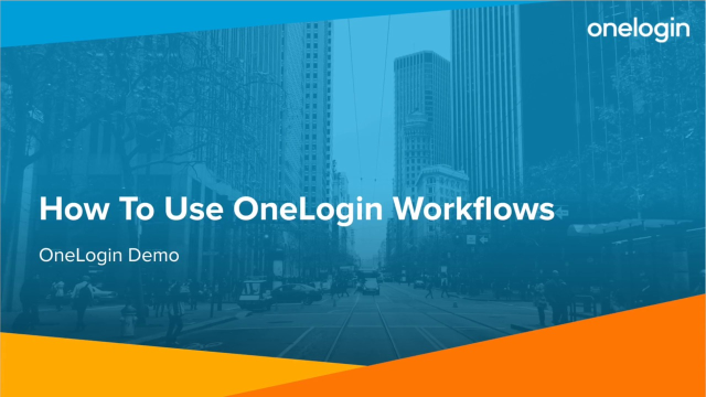 How To Use OneLogin Workflows