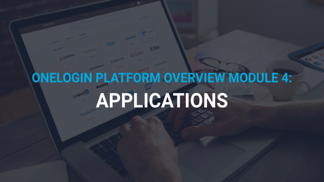 OneLogin Platform Overview Pt 4: Applications