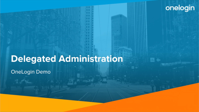 Using OneLogin's Delegated Administration Feature